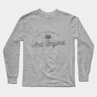 INFINITY AND BEYOND Long Sleeve T-Shirt